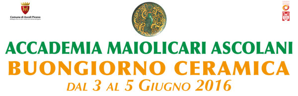 Accademia maiolicari ascolani - Buongiorno Ceramica - dal 3 al 5 giugno 2016