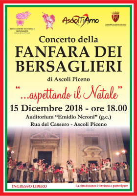 Sabato 15 dicembre ore 18.00 Auditorium "Emidio Neroni" Rua del Cassero - Ascoli Piceno    "...aspettando il Natale" - Concerto della Fanfara dei Bersaglieri di Ascoli Piceno   Ingresso libero