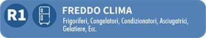 R1 - Freddo clima - Frigoriferi, congelatori, condizionatori, asciugatrici, gelatiere, ecc.