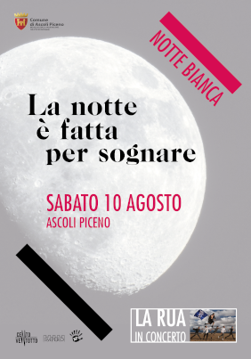 Locandina notte bianca di Ascoli Piceno - La notte è fatta per sognare
