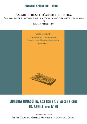 Amabili resti d'architettura. Frammenti e rovine della tarda modernità italiana