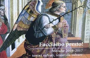 Facciamo presto! Marche 2016-2017, tesori salvati, tesori da salvare