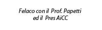 Felaco con il  Prof. Papetti ed il  Pres AiCC