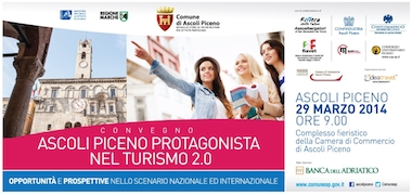 Incontro Ascoli Piceno protagonista nel turismo 2.0 Opportunità e prospettive nello scenario nazionale ed internazionale